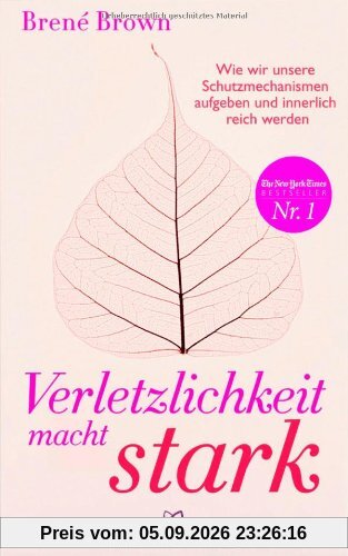 Verletzlichkeit macht stark: Wie wir unsere Schutzmechanismen aufgeben und innerlich reich werden