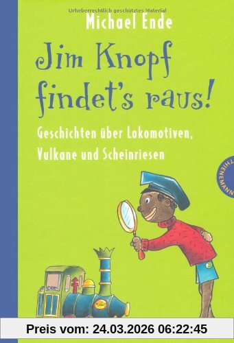 Jim Knopf: Jim Knopf findet's raus - Geschichten über Lokomotiven, Vulkane und Scheinriesen