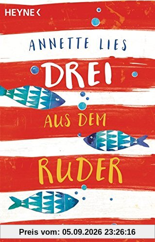 Drei aus dem Ruder: Roman