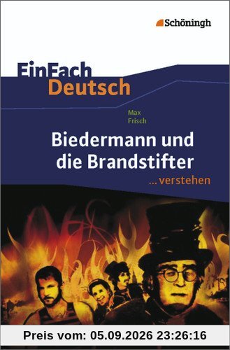 EinFach Deutsch ...verstehen: Max Frisch: Biedermann und die Brandstifter