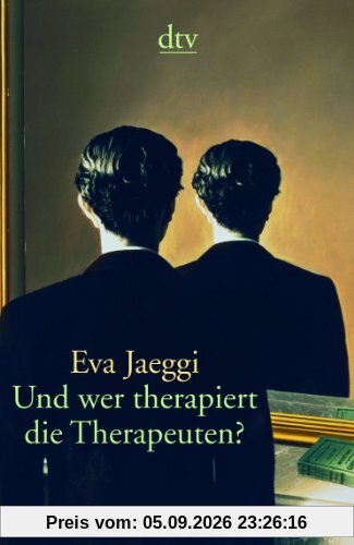 Und wer therapiert die Therapeuten?