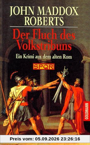 Der Fluch des Volkstribun. SPQR. Ein Krimi aus dem alten Rom.