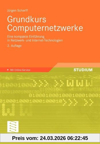 Grundkurs Computernetzwerke: Eine kompakte Einführung in Netzwerk- und Internet-Technologien. Mit Online-Service