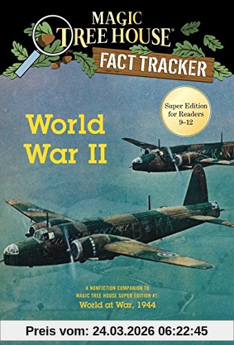 World War II: A Nonfiction Companion to Magic Tree House Super Edition #1: World at War, 1944 (Magic Tree House (R) Fact Tracker, Band 36)