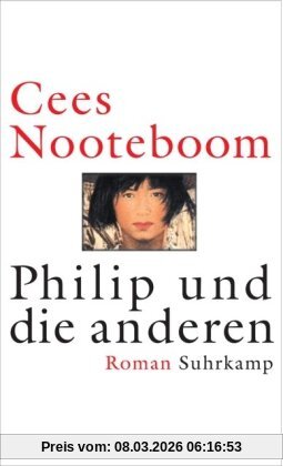 Cees Nooteboom Philip Und Die Anderen, Roman
