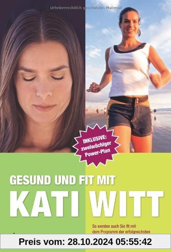 Gesund und fit mit Kati Witt: So werden auch Sie fit mit dem Programm der erfolgreichsten Eiskunstläuferin aller Zeiten