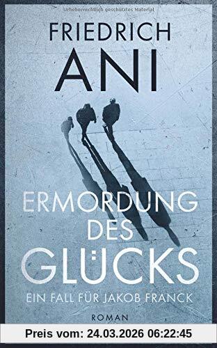 Ermordung des Glücks: Ein Fall für Jakob Franck. Roman (suhrkamp taschenbuch)