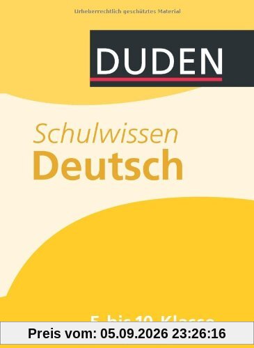 Duden - Schulwissen 5. bis 10. Klasse: Alle wichtigen Unterrichtsinhalte - kompakt und übersichtlich