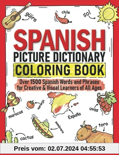 Spanish Picture Dictionary Coloring Book: Over 1500 Spanish Words and Phrases for Creative & Visual Learners of All Ages