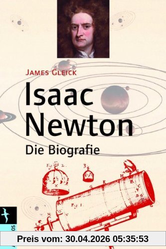 Isaac Newton: Die Biografie