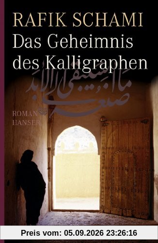 Das Geheimnis des Kalligraphen: Roman