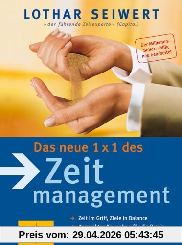 Das neue 1x1 des Zeitmanagement: Zeit im Griff, Ziele in Balance. Kompaktes Know-how für die Praxis (GU Einzeltitel Lebenshilfe)