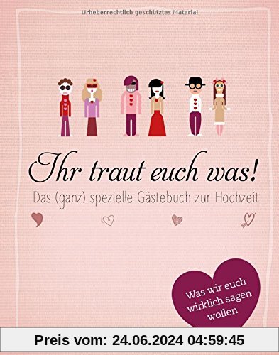 Ihr traut euch was!: Das (ganz) spezielle Gästebuch zur Hochzeit