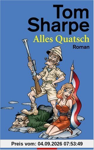 Alles Quatsch: Roman
