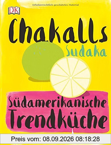 Chakalls Sudaka: Südamerikanische Trendküche
