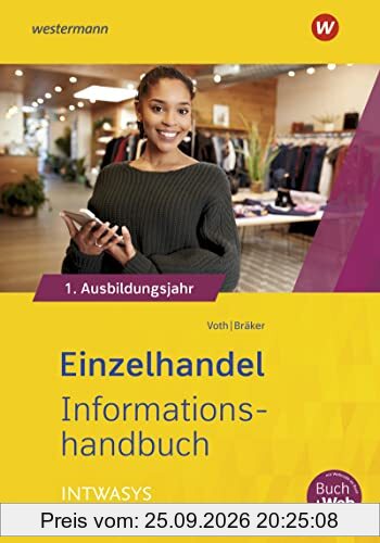 Einzelhandel nach Ausbildungsjahren: 1. Ausbildungsjahr Informationshandbuch (Informationshandbuch und Lernsituationen Einzelhandel: nach …