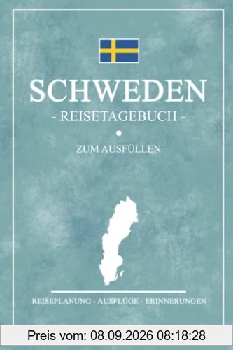 Schweden Reisetagebuch zum Ausfüllen: Kleines Notizbuch und Reisebuch Geschenk / Camping in Schweden Wohnmobil, Wandern und Roadtrip / Schwedische Flagge / Reise Tagebuch / Urlaub Souvenirs Rundreise