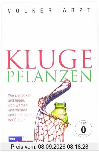 Kluge Pflanzen: Wie sie locken und lügen, sich warnen und wehren und Hilfe holen bei Gefahr