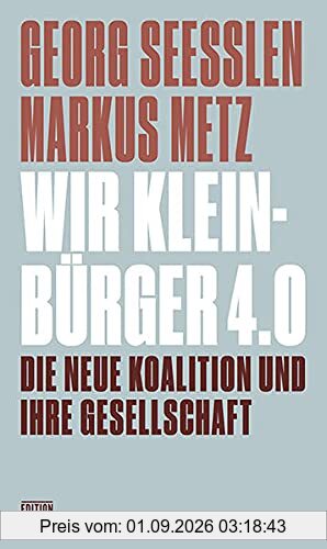 Wir Kleinbürger 4.0: Die neue Koalition und ihre Gesellschaft (Critica Diabolis)