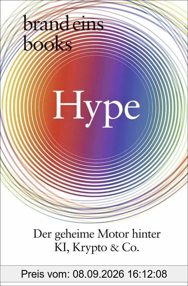 Hype: Der geheime Motor hinter KI, Krypto und Co. | brand eins books