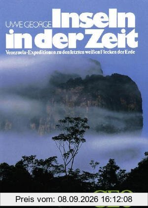 Inseln in der Zeit. Venezuela. Expeditionen zu den letzten weißen Flecken der Erde