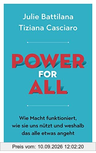 Power for All: Wie Macht funktioniert, wie sie uns nützt und weshalb das alle etwas angeht - Mit einem Vorwort von Janina Kugel