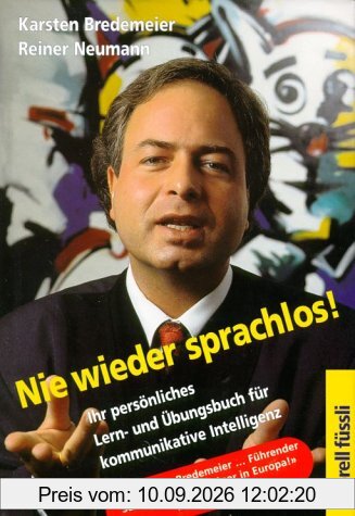 Nie wieder sprachlos!: Ihr persönliches Lern- und Übungsbuch für kommunikative Intelligenz