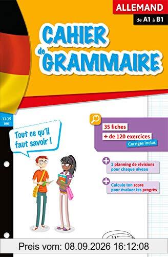 Cahier de grammaire, allemand, de A1 à B1 : 11-15 ans : 35 fiches, + de 120 exercices, corrigés inclus