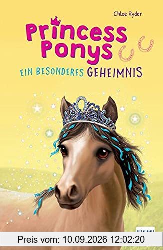 Princess Ponys (Bd. 3): Ein besonderes Geheimnis (Kinderbuch ab 7 Jahren, Pferdegeschichten)