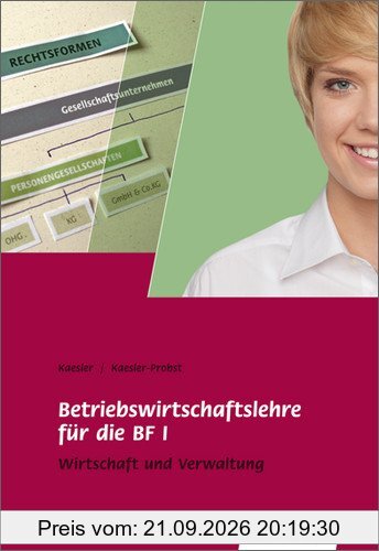Berufsfachschule I Rheinland-Pfalz: Betriebswirtschaftslehre: Schülerbuch, 4., überarbeitete Auflage, 2011