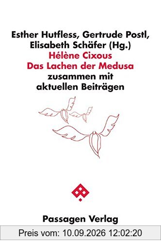 Hélène Cixous Das Lachen der Medusa: zusammen mit aktuellen Beiträgen (Passagen Philosophie)