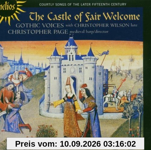 The Castle of Fair Welcome - Höfische Lieder des späten 15. Jahrhunderts