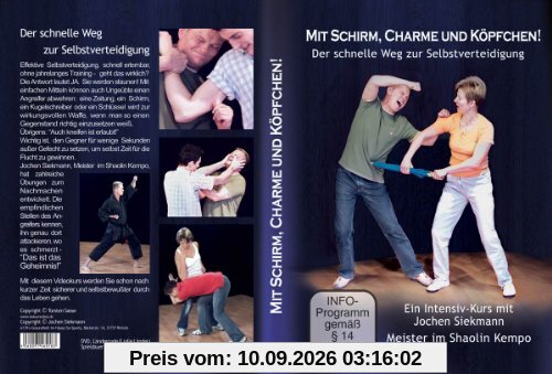 Mit Schirm, Charme und Köpfchen! Der schnelle Weg zur Selbstverteidigung. Einfach & Effektiv: Der ultimative Intensivkurs von Jochen Siekmann, Meister im Shaolin-Kempo.
