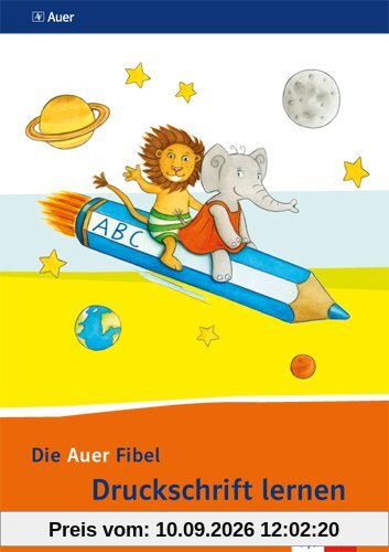 Die Auer Fibel / Arbeitsheft Druckschrift lernen: Ausgabe für Bayern - Neubearbeitung 2014