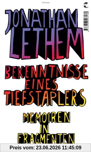 Jonathan Lethem Bekenntnisse Eines Tiefstaplers, Memoiren In Fragmenten