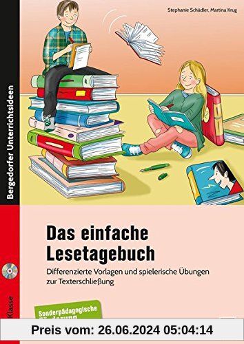 Das einfache Lesetagebuch: Differenzierte Vorlagen und spielerische Übungen z ur Texterschließung - sonderpädagogische F