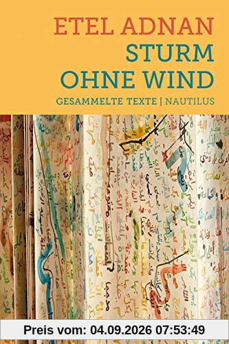 Sturm ohne Wind: Gesammelte Texte
