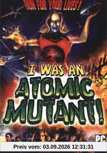 I was an Atomic Mutant