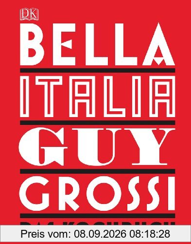 Bella Italia: Das Kochbuch