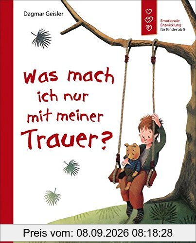 Was mach ich nur mit meiner Trauer?: Emotionale Entwicklung für Kinder ab 5