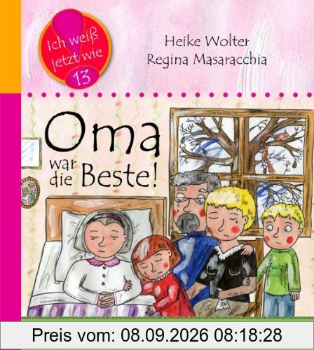 Oma war die Beste! Das Kindersachbuch zum Thema Sterben, Trösten und Leben