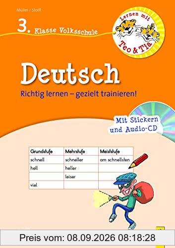 Lernen mit Teo und Tia Deutsch – 3. Klasse Volksschule mit CD: Richtig lernen – gezielt trainieren! (Teo und Tia / Richtig lernen – gezielt trainieren!)