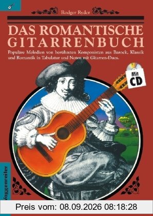 Das romantische Gitarrenbuch, m. je 1 CD-Audio, Tl.1: Populäre Melodien von berühmten Komponisten aus Barock, Klassik und Romantik in Tabulatur und Noten mit Gitarren-Duos: BD 1