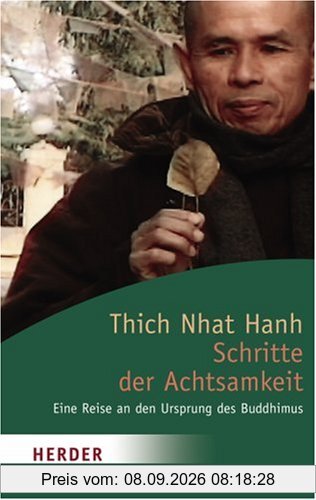 Schritte der Achtsamkeit: Eine Reise an den Ursprung des Buddhismus (HERDER spektrum)