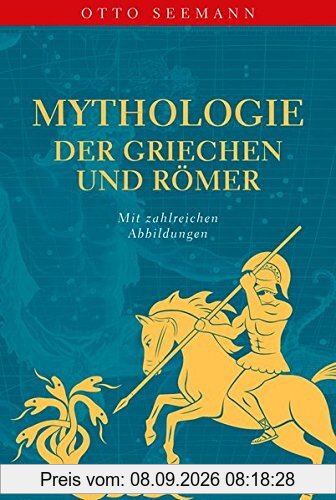 Mythologie der Griechen und Römer: mit zahlreichen Abbildungen