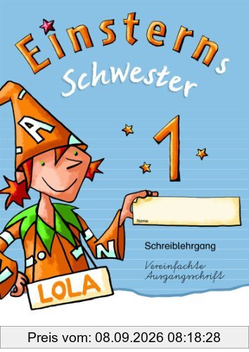 Einsterns Schwester - Erstlesen - Zu allen Ausgaben: 1. Schuljahr - Schreiblehrgang Vereinfachte Ausgangsschrift