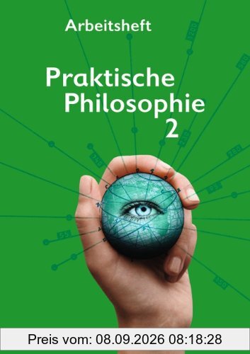 Praktische Philosophie - Nordrhein-Westfalen: Band 2 - Arbeitsheft