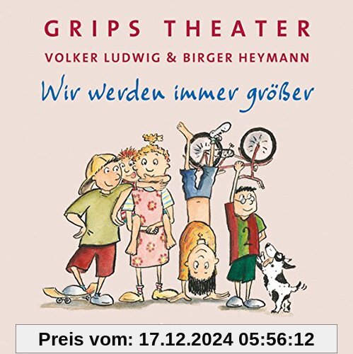 Wir werden immer größer: 25 Lieder aus dem berühmtesten Kindertheater der Welt