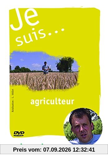 Je suis... agriculteur