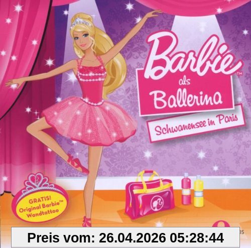 Barbie Als Ballerina - Schwanensee in Paris, Das Original-Hörspiel